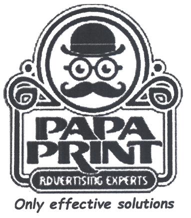 PAPA PRINT ADVERTISING EXPERTS ONLY EFFECTIVE SOLUTIONS